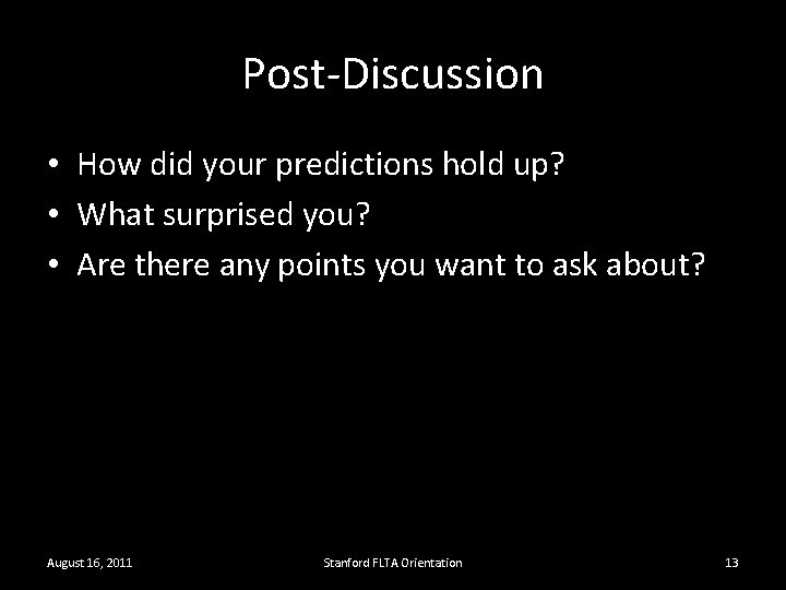 Post-Discussion • How did your predictions hold up? • What surprised you? • Are