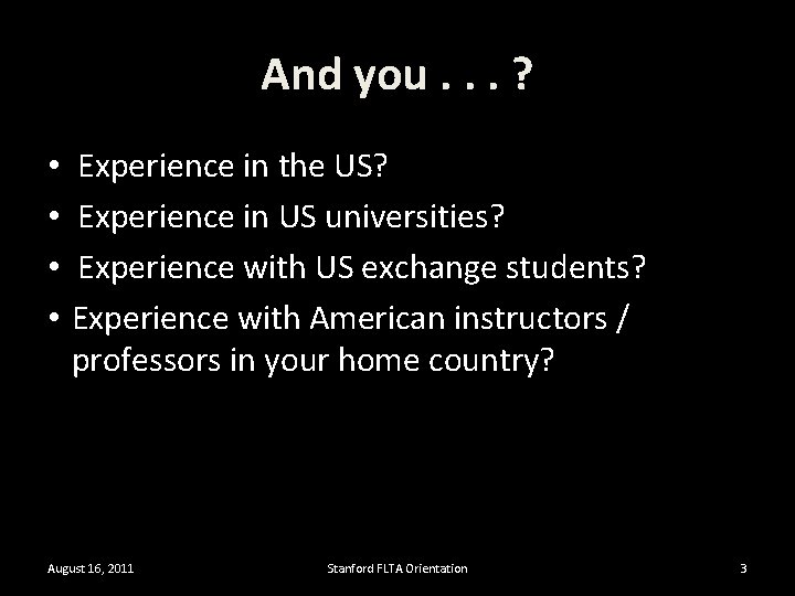 And you. . . ? • • Experience in the US? Experience in US