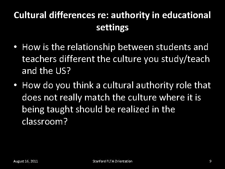 Cultural differences re: authority in educational settings • How is the relationship between students