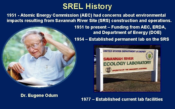 SREL History 1951 - Atomic Energy Commission (AEC) had concerns about environmental impacts resulting SREL History 1951 - Atomic Energy Commission (AEC) had concerns about environmental impacts resulting