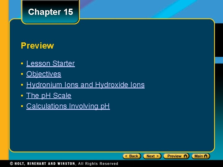 Chapter 15 Preview • • • Lesson Starter Objectives Hydronium Ions and Hydroxide Ions
