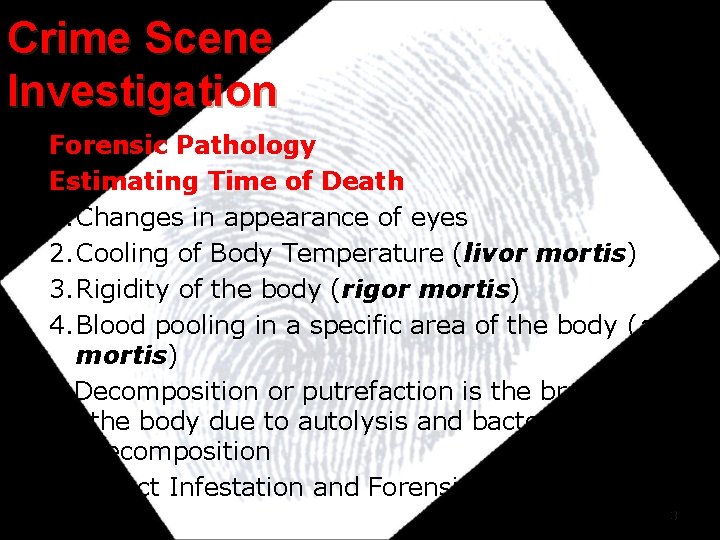 Crime Scene Investigation Forensic Pathology Estimating Time of Death 1. Changes in appearance of