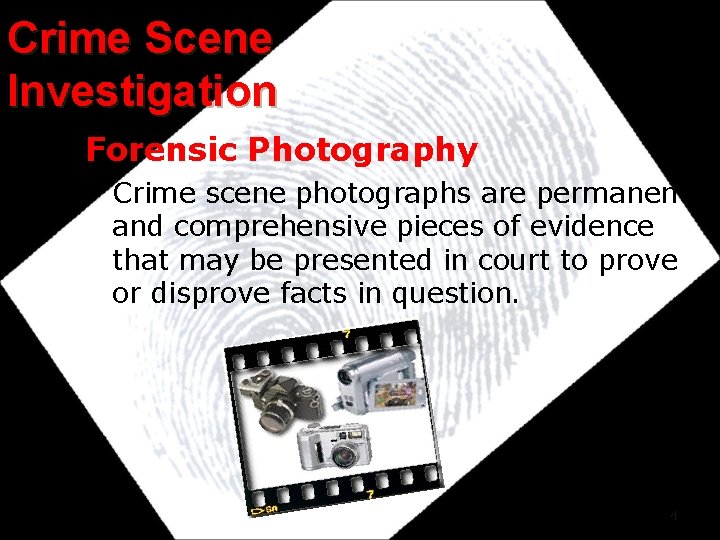 Crime Scene Investigation Forensic Photography • Crime scene photographs are permanent and comprehensive pieces