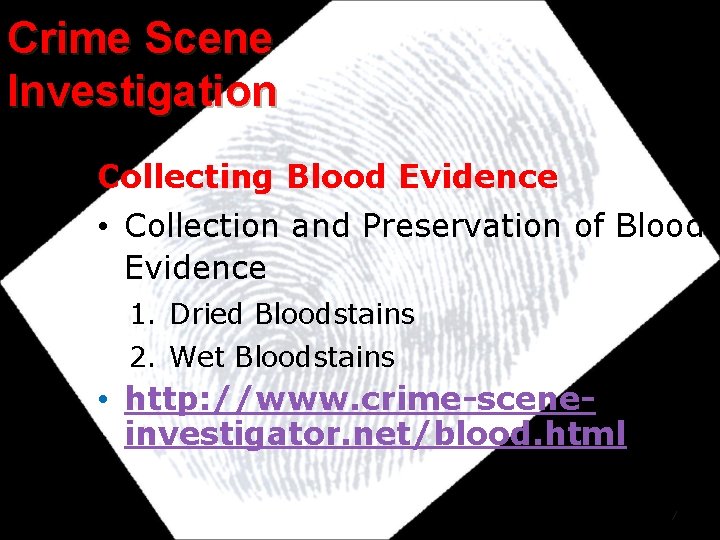 Crime Scene Investigation Collecting Blood Evidence • Collection and Preservation of Blood Evidence 1.