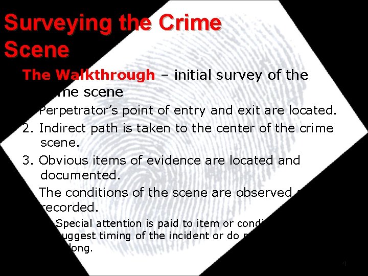 Surveying the Crime Scene The Walkthrough – initial survey of the crime scene 1.