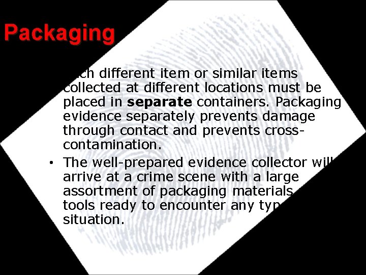 Packaging • Each different item or similar items collected at different locations must be