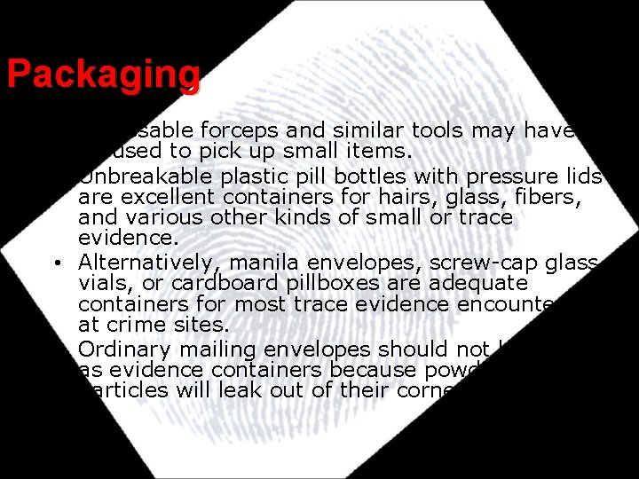 Packaging • Disposable forceps and similar tools may have to be used to pick