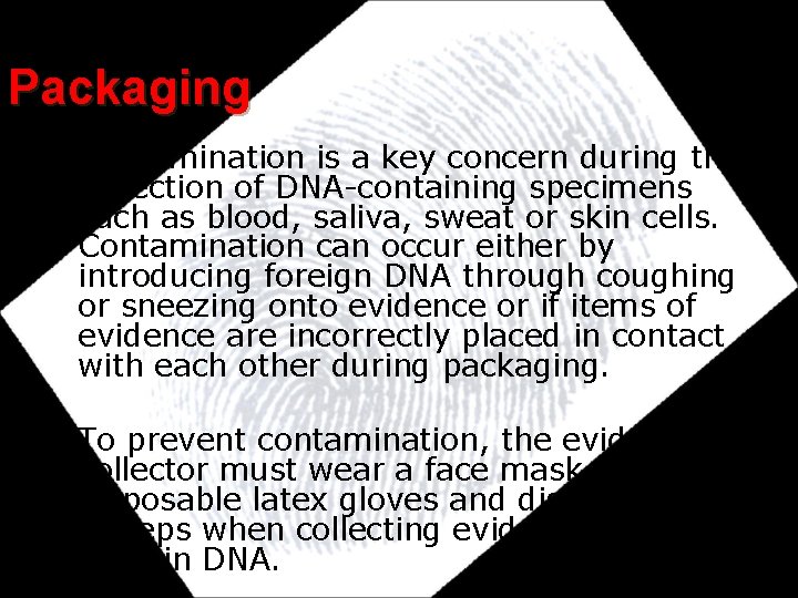 Packaging • Contamination is a key concern during the collection of DNA-containing specimens such