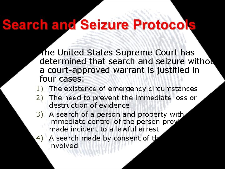 Search and Seizure Protocols • The United States Supreme Court has determined that search