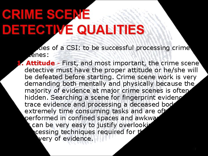 CRIME SCENE DETECTIVE QUALITIES 3 qualities of a CSI: to be successful processing crime