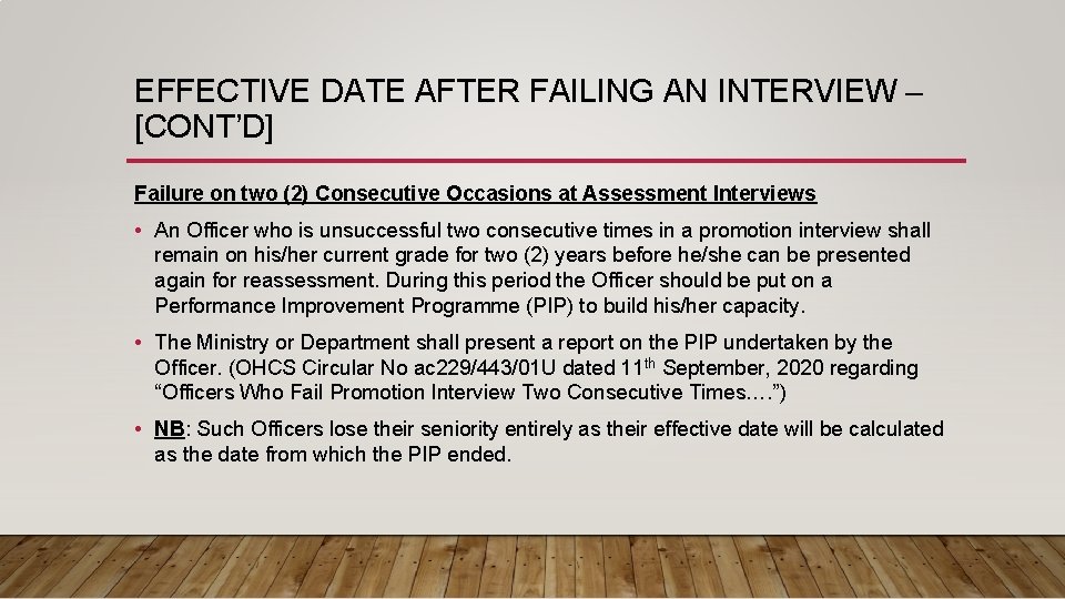 EFFECTIVE DATE AFTER FAILING AN INTERVIEW – [CONT’D] Failure on two (2) Consecutive Occasions