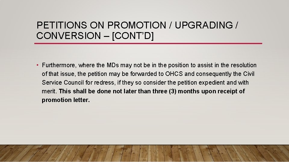 PETITIONS ON PROMOTION / UPGRADING / CONVERSION – [CONT’D] • Furthermore, where the MDs
