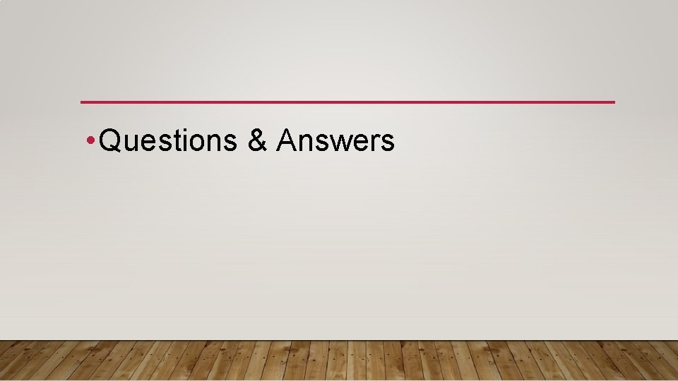 • Questions & Answers • Questions & Answers