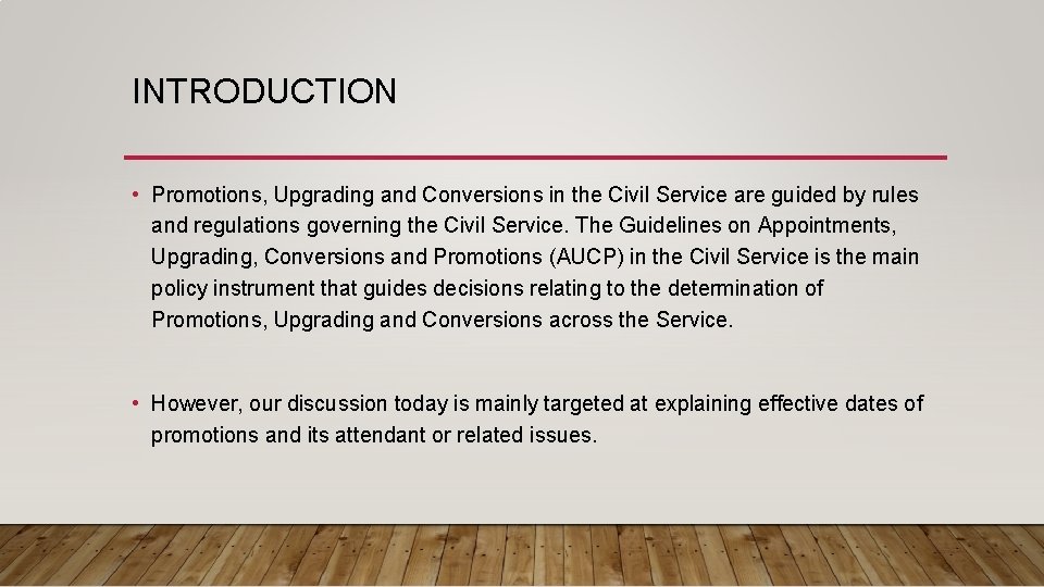 INTRODUCTION • Promotions, Upgrading and Conversions in the Civil Service are guided by rules INTRODUCTION • Promotions, Upgrading and Conversions in the Civil Service are guided by rules