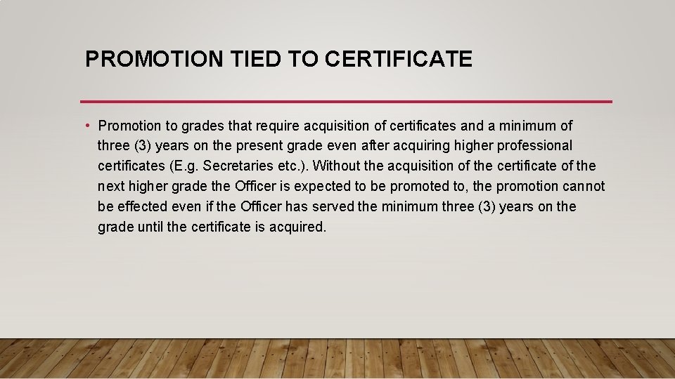 PROMOTION TIED TO CERTIFICATE • Promotion to grades that require acquisition of certificates and PROMOTION TIED TO CERTIFICATE • Promotion to grades that require acquisition of certificates and