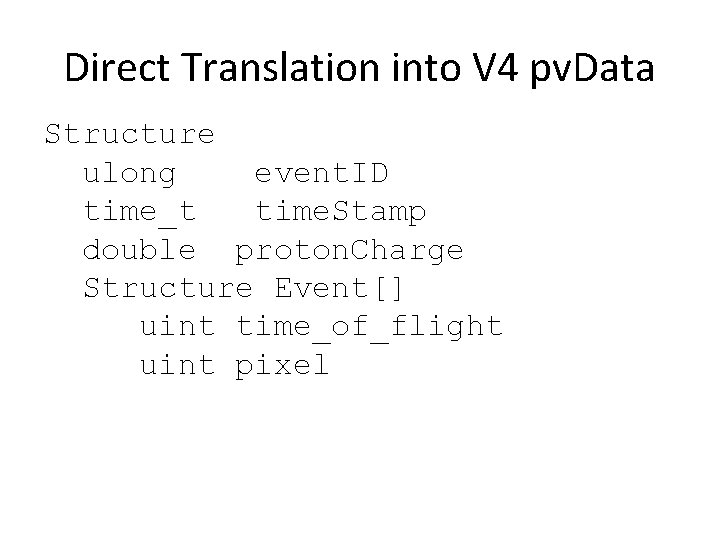 Direct Translation into V 4 pv. Data Structure ulong event. ID time_t time. Stamp