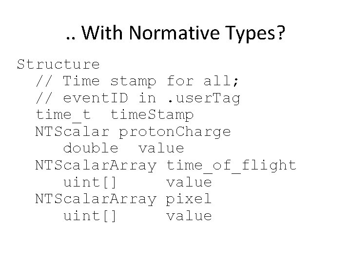 . . With Normative Types? Structure // Time stamp for all; // event. ID