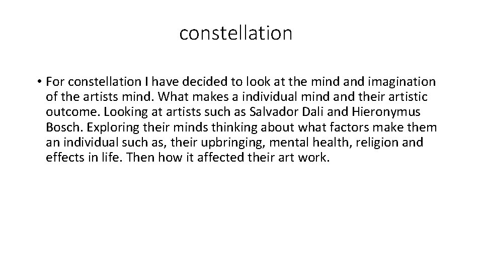 constellation • For constellation I have decided to look at the mind and imagination