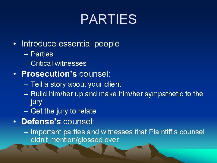 PARTIES • Introduce essential people – Parties – Critical witnesses • Prosecution’s counsel: –