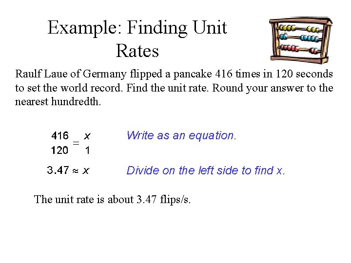 Example: Finding Unit Rates Raulf Laue of Germany flipped a pancake 416 times in