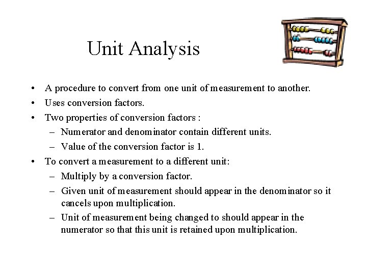 Unit Analysis • A procedure to convert from one unit of measurement to another.