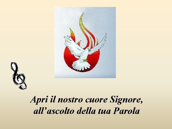 Apri il nostro cuore Signore, all’ascolto della tua Parola 