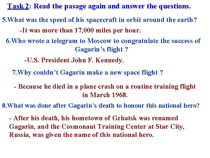 Task 2: Read the pasage again and answer the questions. 5. What was the