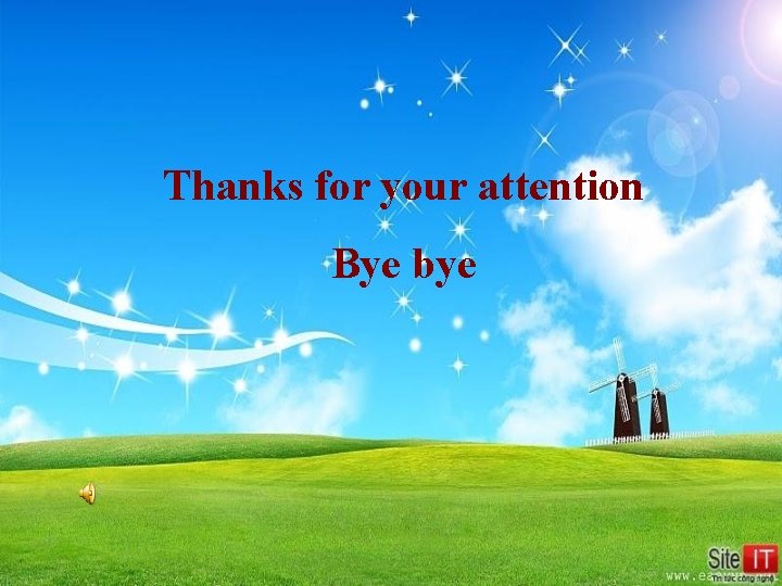 Thanks for your attention Bye bye 