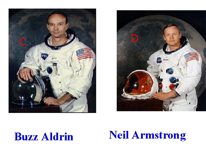 C Buzz Aldrin D Neil Armstrong 