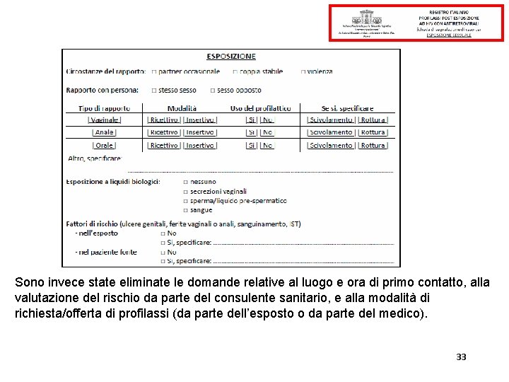 Sono invece state eliminate le domande relative al luogo e ora di primo contatto, Sono invece state eliminate le domande relative al luogo e ora di primo contatto,