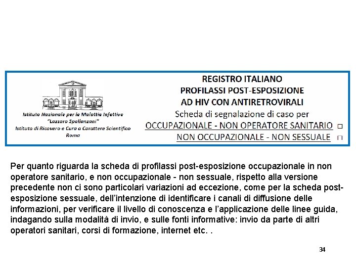 Per quanto riguarda la scheda di profilassi post-esposizione occupazionale in non operatore sanitario, e Per quanto riguarda la scheda di profilassi post-esposizione occupazionale in non operatore sanitario, e