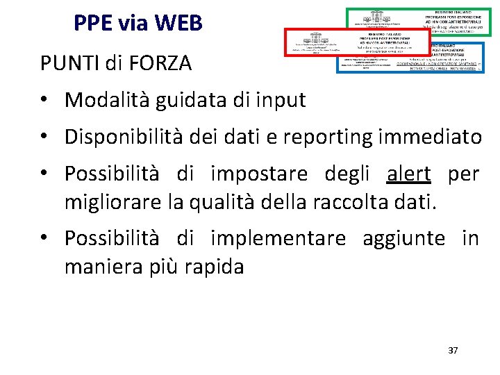 PPE via WEB PUNTI di FORZA • Modalità guidata di input • Disponibilità dei PPE via WEB PUNTI di FORZA • Modalità guidata di input • Disponibilità dei