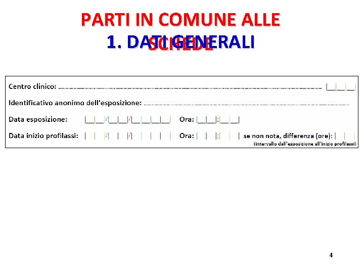 PARTI IN COMUNE ALLE 1. DATI GENERALI SCHEDE 4 PARTI IN COMUNE ALLE 1. DATI GENERALI SCHEDE 4