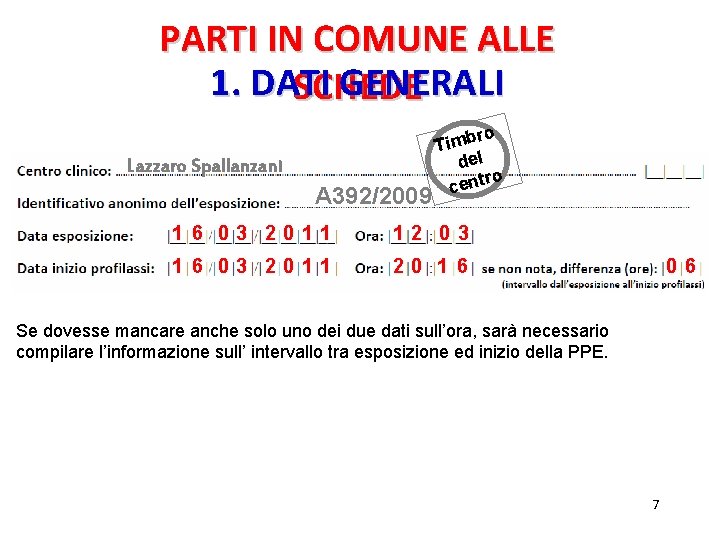 PARTI IN COMUNE ALLE 1. DATI GENERALI SCHEDE Lazzaro Spallanzani A 392/2009 ro Timb PARTI IN COMUNE ALLE 1. DATI GENERALI SCHEDE Lazzaro Spallanzani A 392/2009 ro Timb