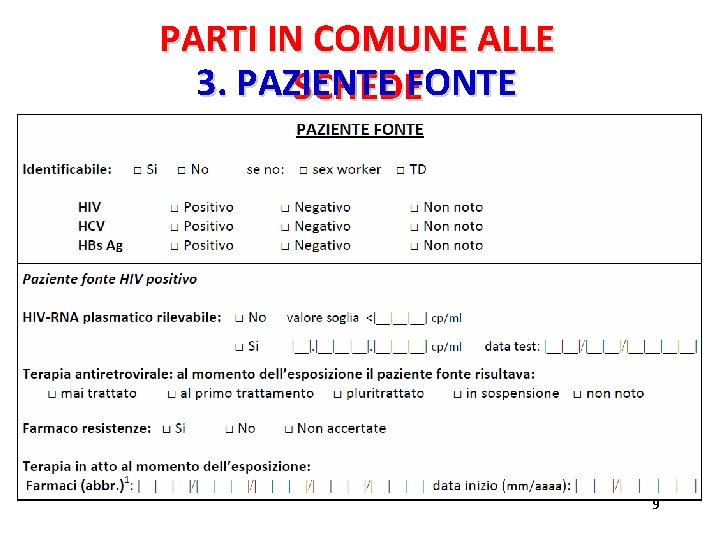 PARTI IN COMUNE ALLE 3. PAZIENTE SCHEDEFONTE 9 PARTI IN COMUNE ALLE 3. PAZIENTE SCHEDEFONTE 9