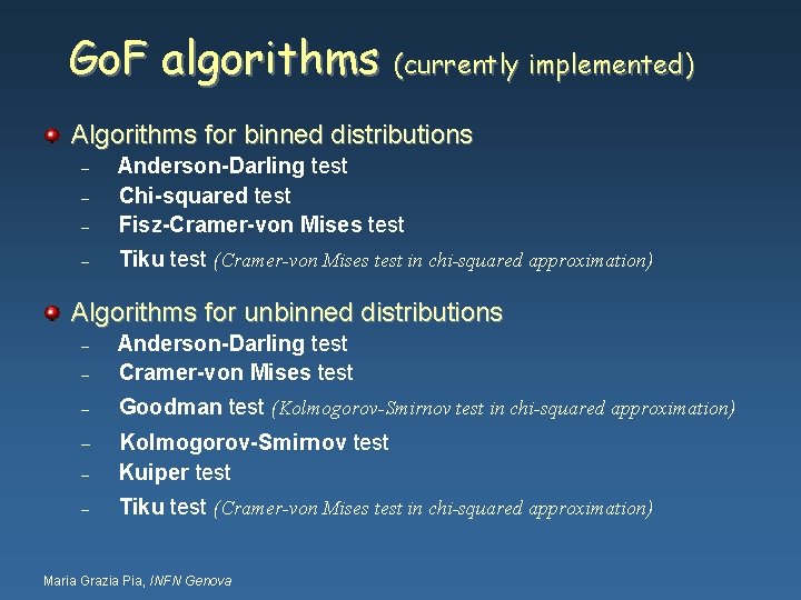 Go. F algorithms (currently implemented) Algorithms for binned distributions – Anderson-Darling test Chi-squared test