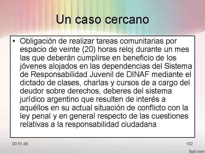 Un caso cercano • Obligación de realizar tareas comunitarias por espacio de veinte (20)