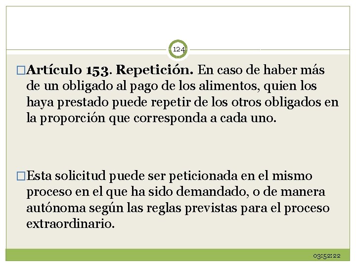 124 �Artículo 153. Repetición. En caso de haber más de un obligado al pago