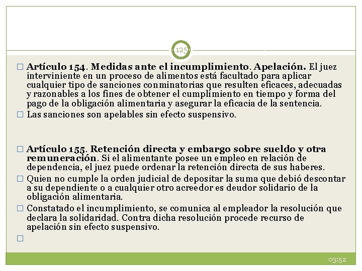 125 � Artículo 154. Medidas ante el incumplimiento. Apelación. El juez interviniente en un