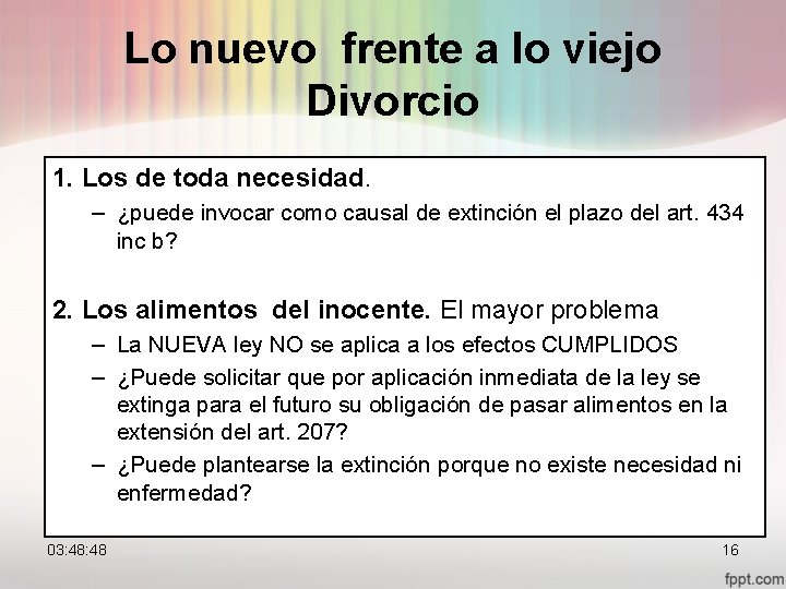 Lo nuevo frente a lo viejo Divorcio 1. Los de toda necesidad. – ¿puede