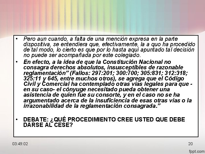  • Pero aun cuando, a falta de una mención expresa en la parte