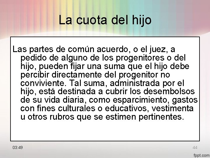 La cuota del hijo Las partes de común acuerdo, o el juez, a pedido