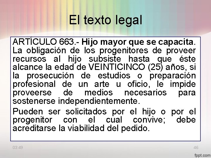 El texto legal ARTÍCULO 663. - Hijo mayor que se capacita. La obligación de