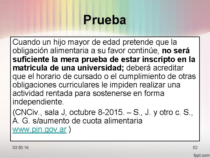 Prueba Cuando un hijo mayor de edad pretende que la obligación alimentaria a su