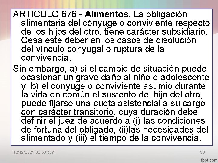 ARTÍCULO 676. - Alimentos. La obligación alimentaria del cónyuge o conviviente respecto de los