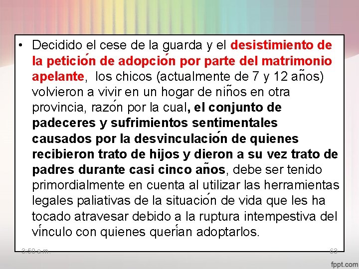  • Decidido el cese de la guarda y el desistimiento de la peticio