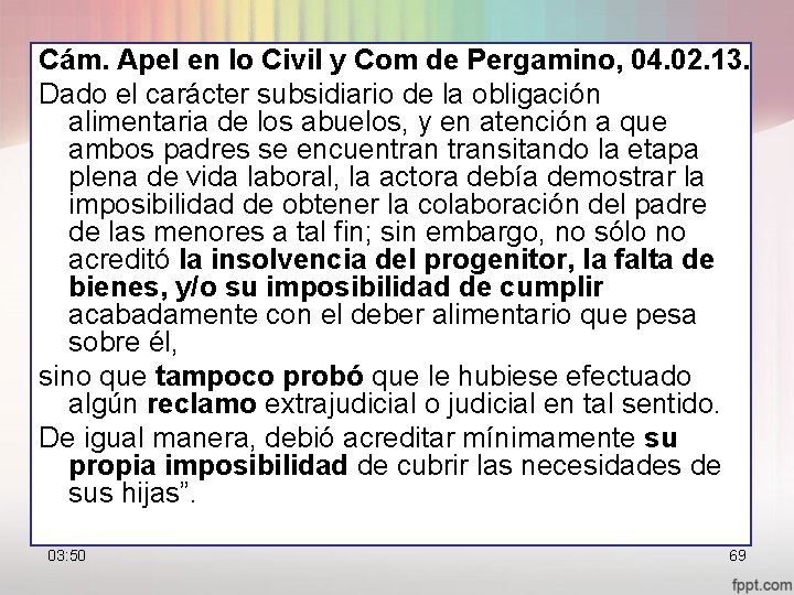 Cám. Apel en lo Civil y Com de Pergamino, 04. 02. 13. Dado el