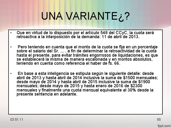 UNA VARIANTE¿? • Que en virtud de lo dispuesto por el artículo 548 del