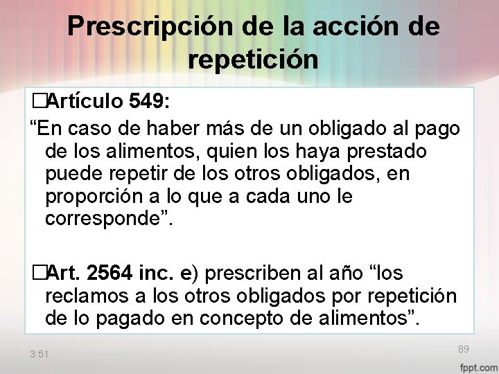 Prescripción de la acción de repetición �Artículo 549: “En caso de haber más de