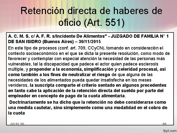 Retención directa de haberes de oficio (Art. 551) A. C. M. S. c/ A.